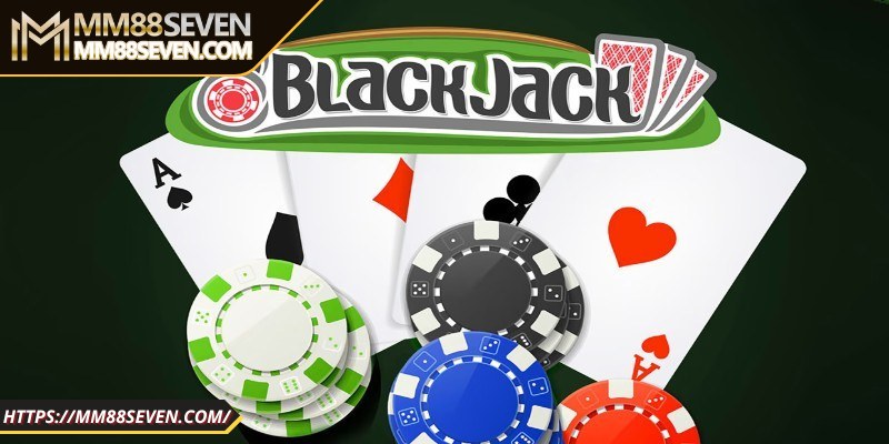 Game bài Blackjack là gì?